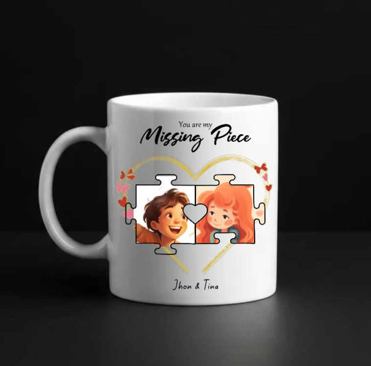 You are My missing Piece - 330 ml ceramic white mug - custom